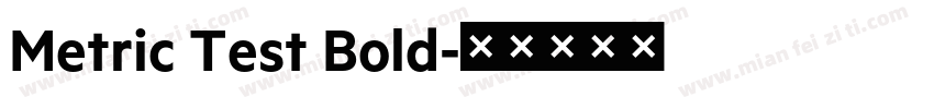 Metric Test Bold字体转换
